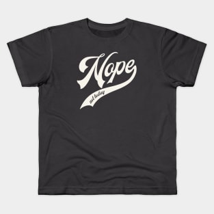 Nope Kids T-Shirt